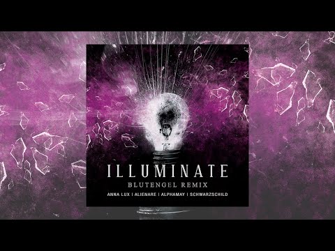 AnnA Lux, Alienare, Alphamay, Schwarzschild - Illuminate (Blutengel Remix)