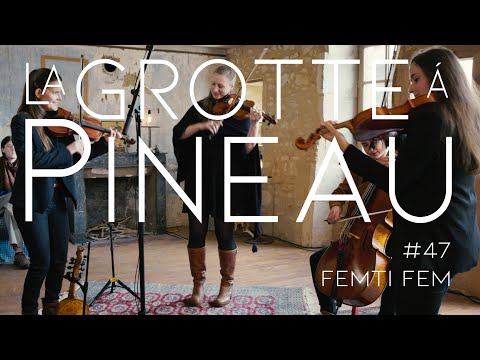 La grotte à Pineau and Femti Fem
