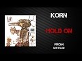 Korn - Hold On [Lyrics Video]