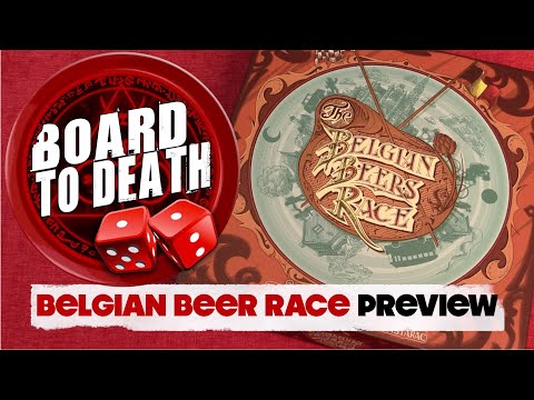 Board to Death TV: Belgian Beers Race Board Game Preview