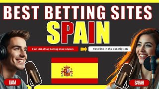 Top 3 Best Betting Sites in Spain 2025