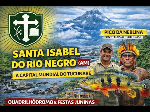 Santa Isabel do Rio Negro (AM) 🇧🇷 | O Pico da Neblina, Cultura Indígena e a Capital do Tucunaré