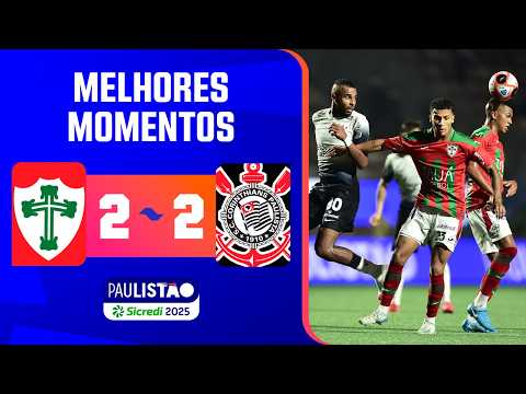 PORTUGUESA 2 X 2 CORINTHIANS | MELHORES MOMENTOS | 10ª RODADA | PAULISTÃO SICREDI 2025