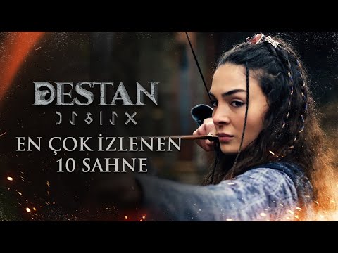 Destan | 2021'de En Çok İzlenen 10 Sahne