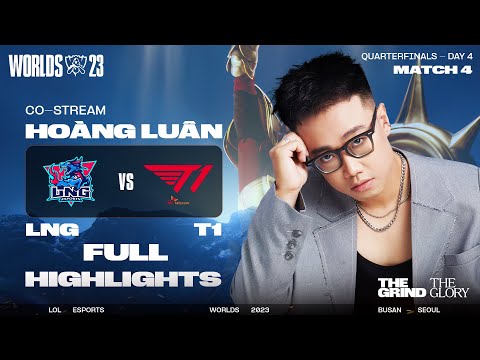 FULL HIGHLIGHTS LNG vs T1 | VÒNG TỨ KẾT - CKTG 2023