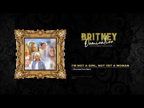 ''I'm Not A Girl, Not Yet A Woman'' (Chocolate Puma Remix)