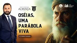 Sermão #328 I Oséias, uma parabola viva Ep2 Profetas menores — Pr  Manolo Damasio
