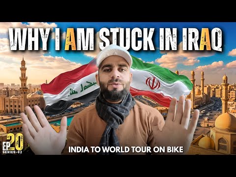 IRAN UPDATE || Why I Am Stuck In IRAQ 🇮🇶 || S2 Ep-20 || The Umar