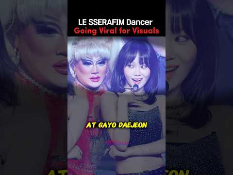 LE SSERAFIM Drag Queen Dancer Insane Visuals #kpop #kpopidol #lesserafim