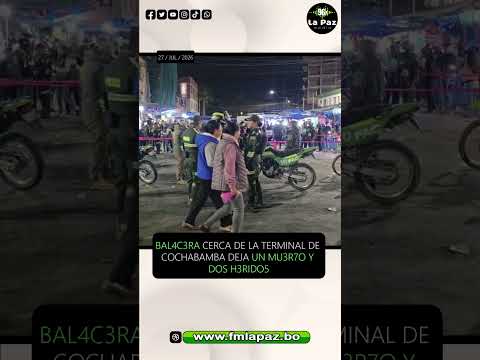Balac3r4 cerca de la Terminal de Cochabamba deja un muer70 y dos h3ridos
