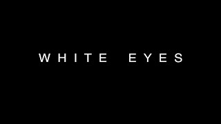 WHITE EYES - (Original Short Film) - Streamline Films
