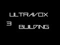Ultravox 3 Building