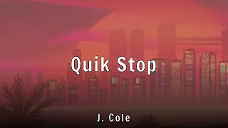 Download lagu J. Cole - Quik Stop (Lyrics) mp3