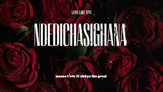 Download lagu NDEDICHASIGHANA-MAZOO T BOY FT @AlekyzTheGreat55 (LOVE LIKE THIS) mp3