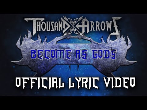 Thousand Arrows - Become as Gods (Official Lyric Video)