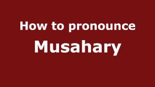 How to pronounce Musahary