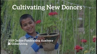 2019 Online Fundraising Academy Session 2: Cultivating New Donors