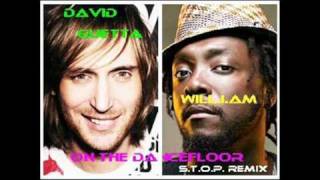 David Guetta &amp; WILL.I.AM - On The Dancefloor (S.T.O.P. Remix)