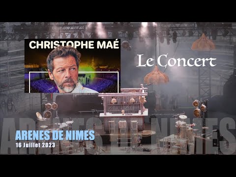 CHRISTOPHE MAE, Le Concert, Arènes de Nimes Juillet 2023