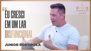 PASTOR JUNIOR ROSTIROLA DIZ: EU CRESCI EM UM LAR DISFUNCIONAL #MAISFORTEPODCAST