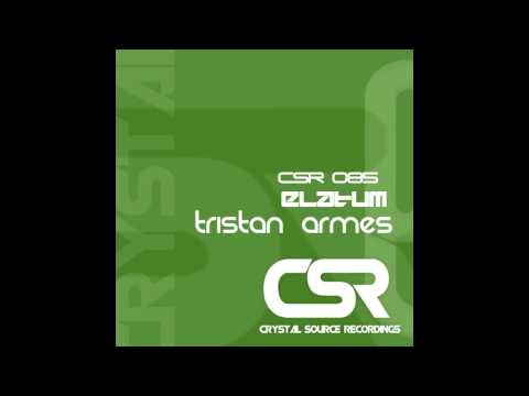 Tristan Armes - Elatum (Original Mix) [Crystal Source Recordings]