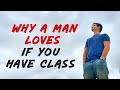 7 Things That Tell Men You Have Class Women MUST WATCH