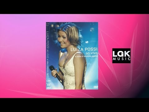 Luiza Possi - DVD - A Vida é Mesmo Agora