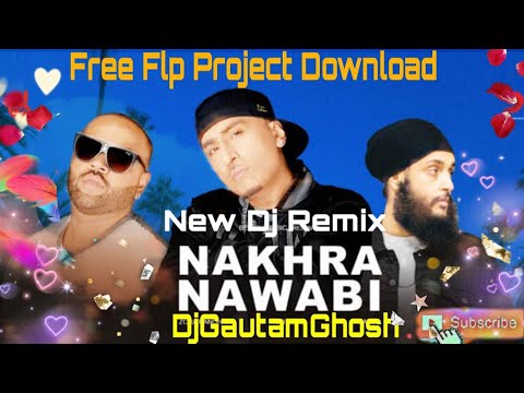 Nakhra Nawabi Lyrical Dj Remix Song|| By Dj Gautam Ghosh