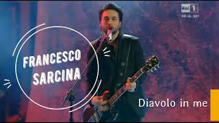 Francesco Sarcina - Diavolo in me (con Riccardo Scarmacio -Live audio - Sanremo 2014) [TESTO-PHOTOS]