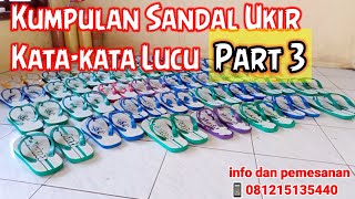 Download lagu Kumpulan foto Sandal Ukir kata2 lucu dan kata2 gokil mp3 Download lagu Kumpulan foto Sandal Ukir kata2 lucu dan kata2 gokil mp3