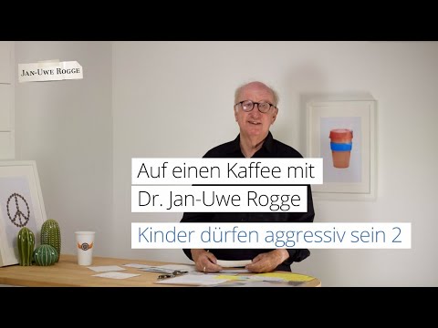 Kinder dürfen aggressiv sein Teil 2 - Auf einen Kaffee mit Dr. Jan-Uwe Rogge - Livestream