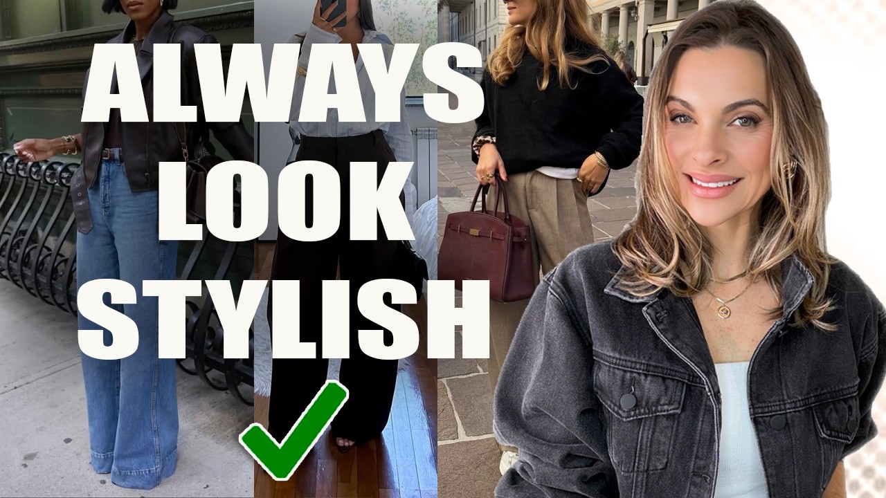 9 Secrets to ALWAYS Look Stylish