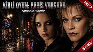 KİRLİ OYUN: PARİS VURGUNU | Melanie Griffith | Suç Gerilim Filmleri | FULL HD | 