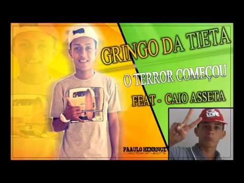 MC GRINGO DA TIETA   OOH TERRO COMEÇOU  FEAT CAIO ASETA DJHAY SMOOK DA D V P