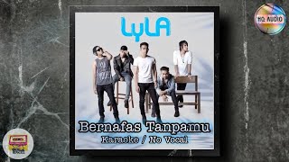 Download lagu LYLA Band - Bernafas Tanpamu Karaoke HQ Audio mp3