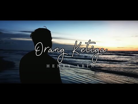 Orang Ketiga by Henry Abin (Official Music Video)