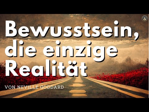 Gedanken - inspiriert von Neville Goddhard
