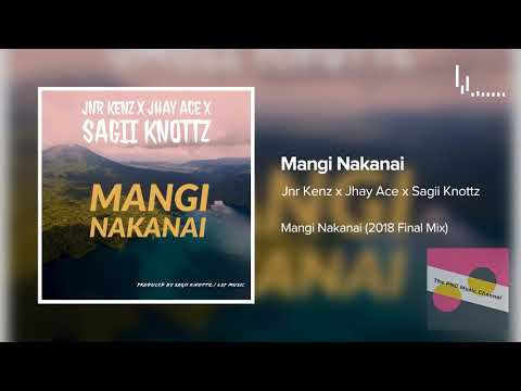 Jnr Kenz x Jhay Ace x Sagii Knottz - Mangi Nakanai (2018 Final Mix)