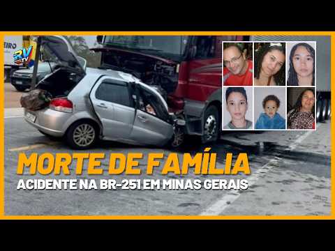 (( TRAGÉDIA EM MINAS )) Acidente deixa 6 pessoas da mesma família MORTAS na BR-251 em Salinas MG
