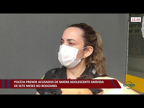 Polícia prende acusados de matar adolescente grávida de sete meses no rodoanel 24 11 2021