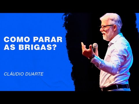 Cláudio Duarte - Como parar as brigas | Palavras de Fé
