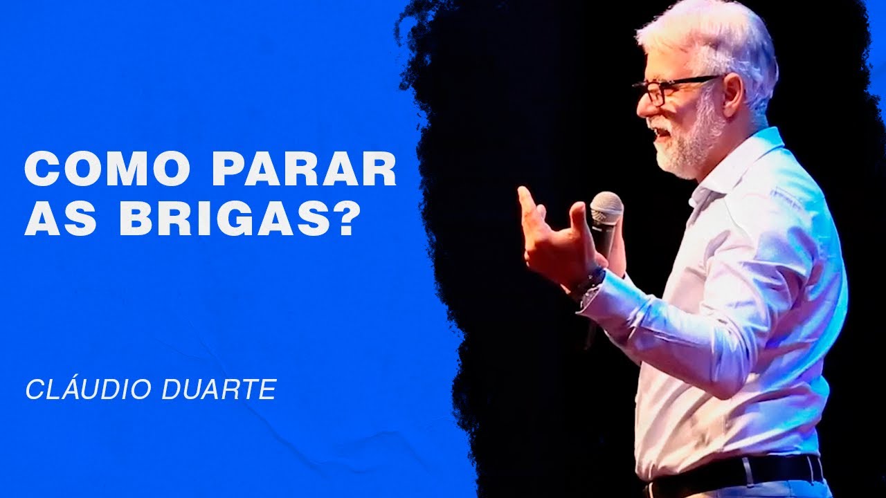 Cláudio Duarte - Como parar as brigas | Palavras de Fé