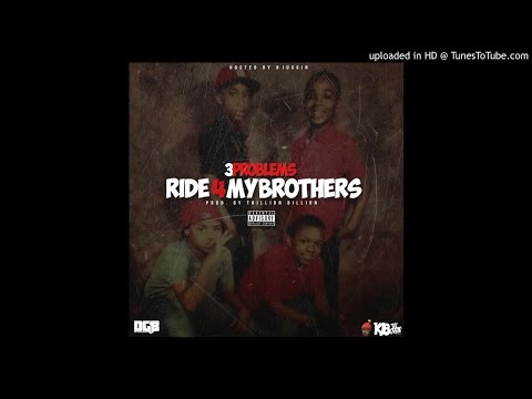 3 Problems - Ride 4 My Brothers (prod. by TrillionBillion)
