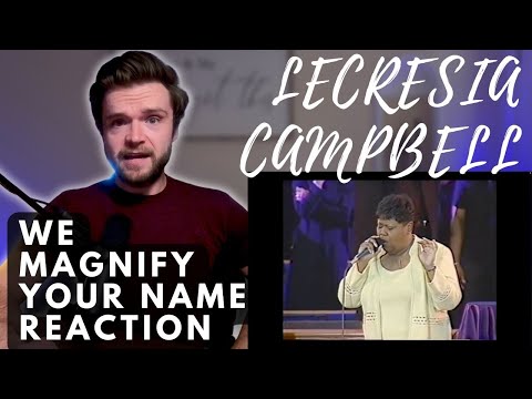 LECRESIA CAMPBELL - WE MAGNIFY YOUR NAME - LIVE | REACTION