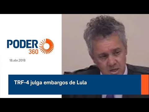 TRF-4 julga embargos de Lula