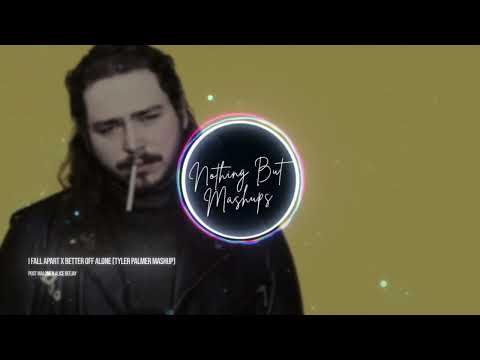 I Fall Apart x Better Off Alone (Tyler Palmer Mashup)