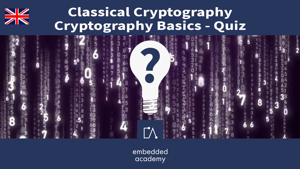 🇬🇧 Classical Cryptography - Basics - Quiz | Tutorial based on Embedded Academy E-Learning