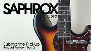 Video thumbnail for Saphrox Studios - Submarine Pickup Tone Examples by Saphrox Studios Guitar Tuition
