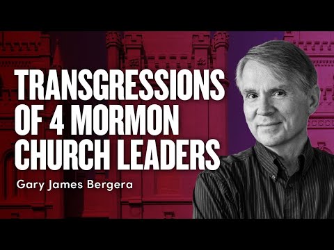 Transgressions of Four Mormon Church Leaders | Gary James Bergera | Ep. 1703