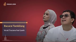Download lagu Bacarai Tambilang - Fauzana feat Ipank | Lirik Lagu Minang Terbaru mp3
